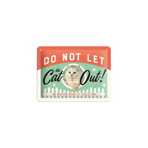 Nástěnná dekorativní cedule Postershop Do Not Let the Cat Out